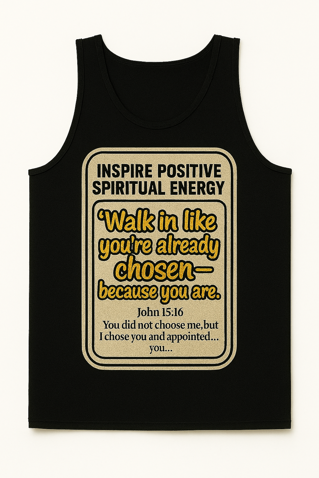 Walk in Like You’re Already Chosen – John 15:16 Tank Top | Forever One Love 828⚡